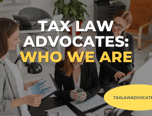 Tax Law Advocates: Your Trusted Partner in Tax Resolution