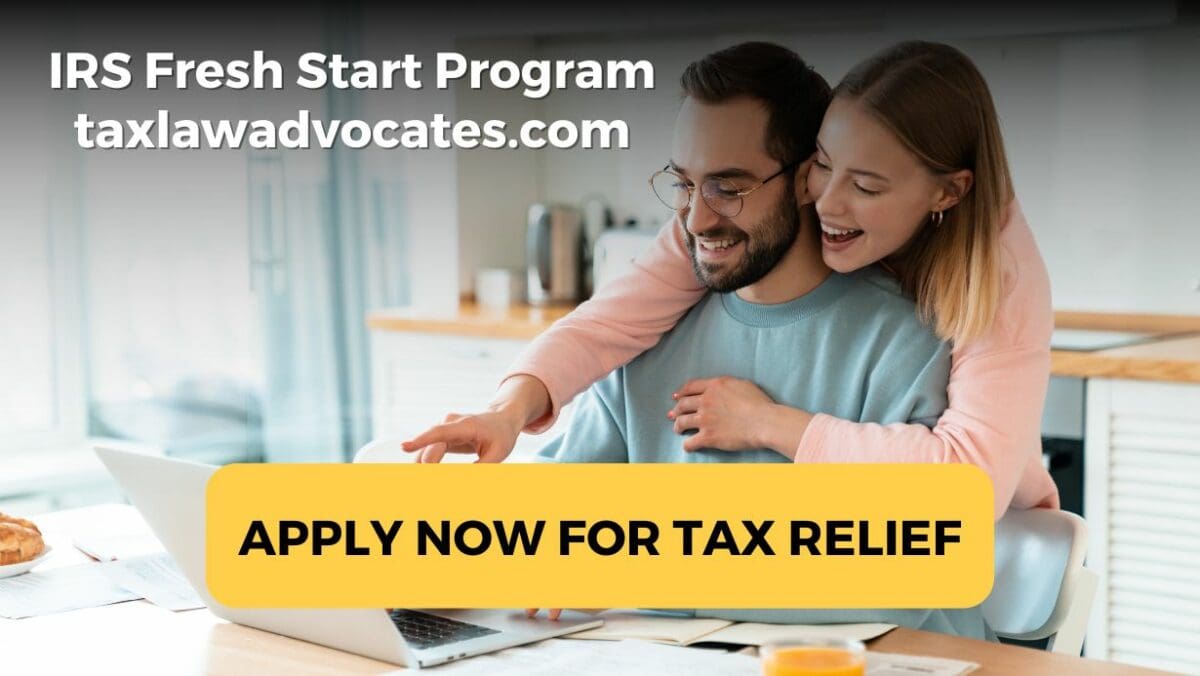 What Is IRS Fresh Start Program? Application Requirements