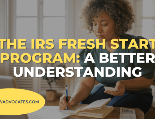 Understanding the IRS Fresh Start Program: Is It the Right Solution for You?