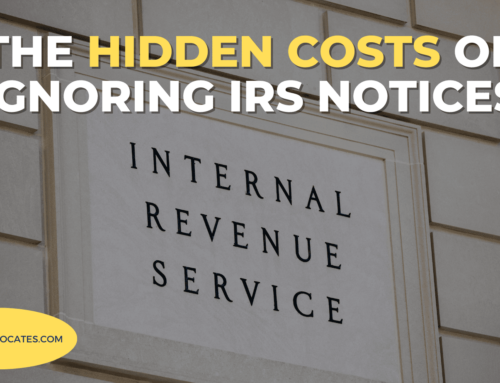 The Hidden Costs of Ignoring IRS Notices: Why Immediate Action Matters