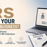 Can the IRS Take Your LLC or Business? What Business Owners Fear Most About IRS Collections